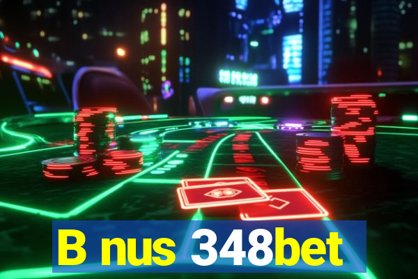 B nus 348bet